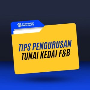 TIPS PENGURUSAN TUNAI KEDAI F&B